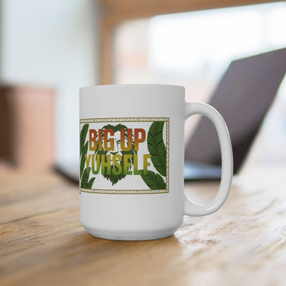 Big up Yuhself Ceramic Mug- 11 or 15 oz.