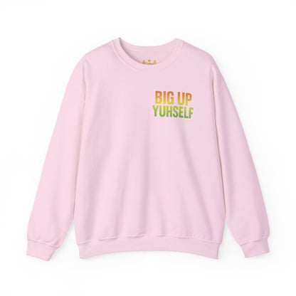 Big Up Yuhself - Unisex Crewneck Sweater