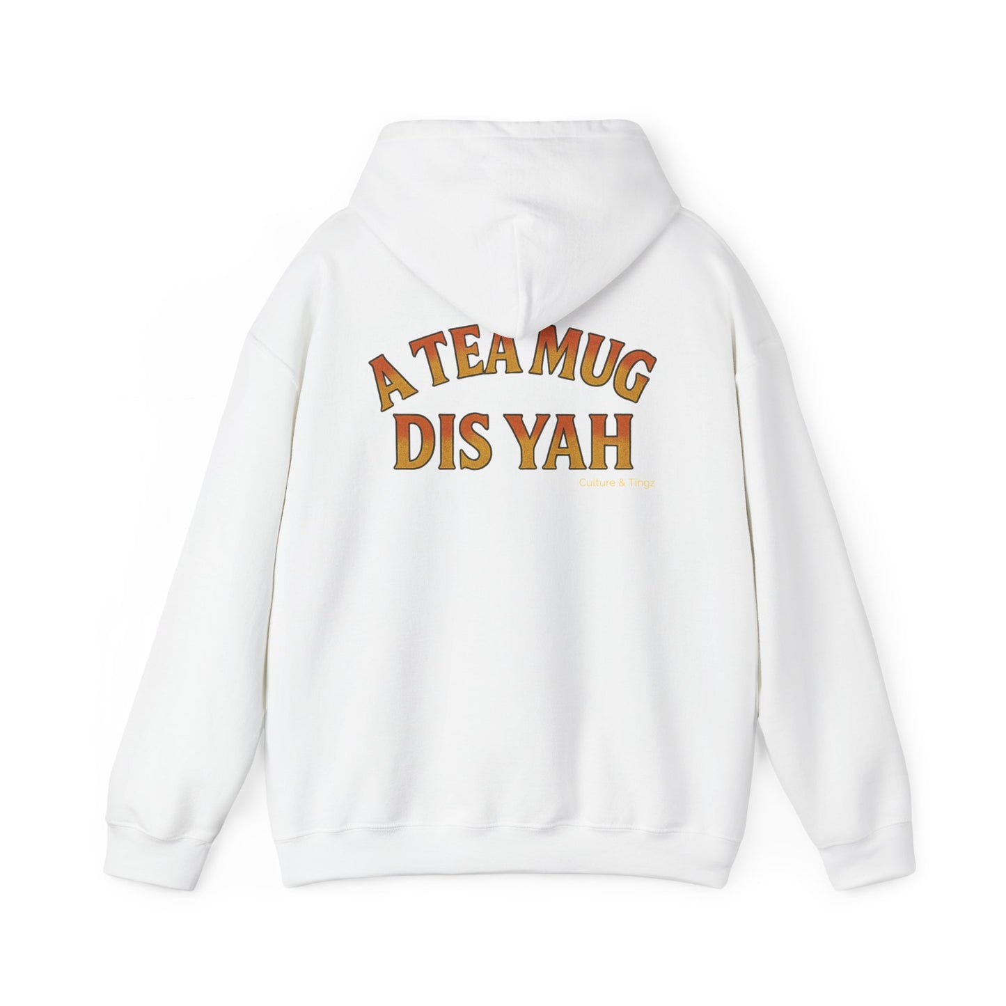 A Tea Mug Dis Yah - Unisex Hoodie (Letterwork edition)