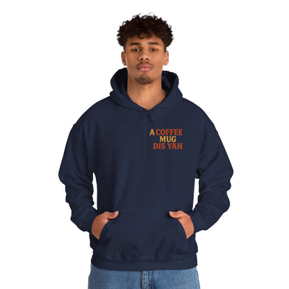 A Coffee Mug Dis Yah - Unisex Hoodie (Letterwork edition)