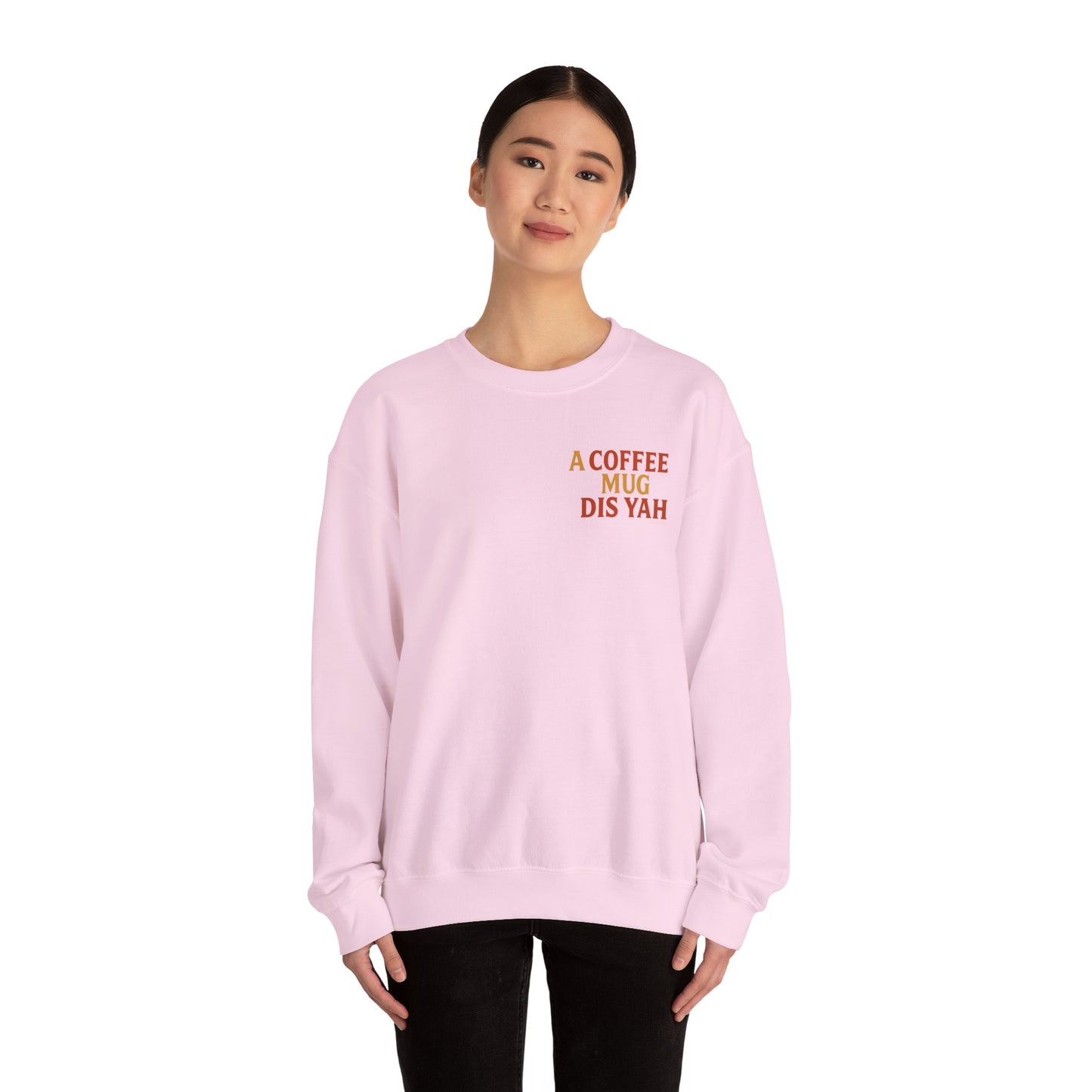 A Coffee Mug Dis Yah - Unisex Crewneck Sweater