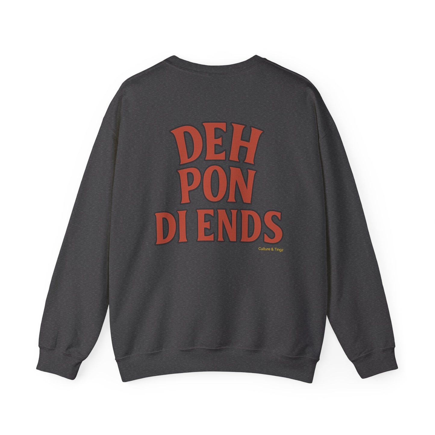 Deh Pon Di Ends - Unisex Crewneck Sweater