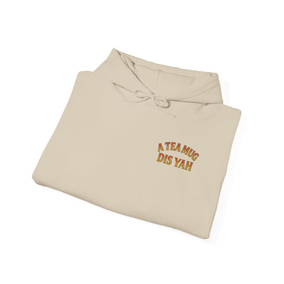 A Tea Mug Dis Yah - Unisex Hoodie (Letterwork edition)