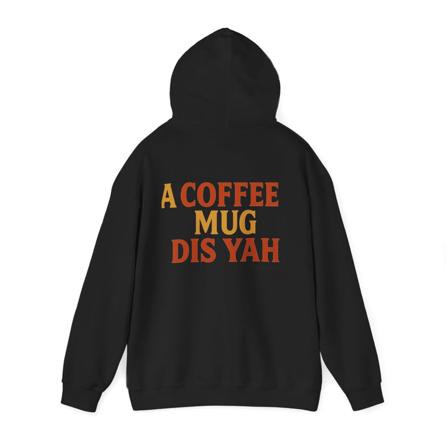 A Coffee Mug Dis Yah - Unisex Hoodie (Letterwork edition)
