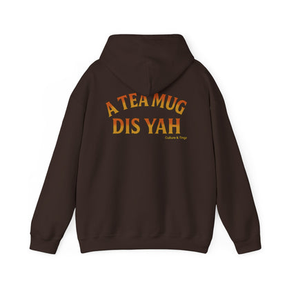 A Tea Mug Dis Yah - Unisex Hoodie (Letterwork edition)