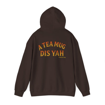 A Tea Mug Dis Yah - Unisex Hoodie (Letterwork edition)