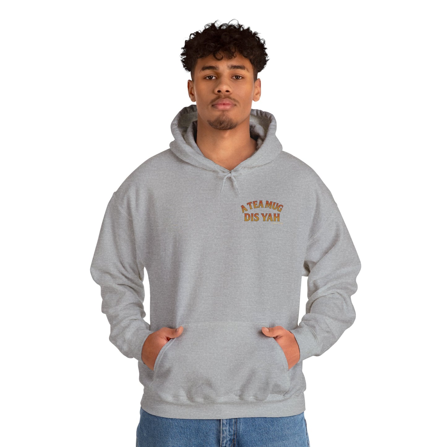 A Tea Mug Dis Yah - Unisex Hoodie (Letterwork front, Artwork Back)