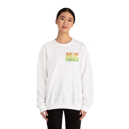 Big Up Yuhself - Unisex Crewneck Sweater