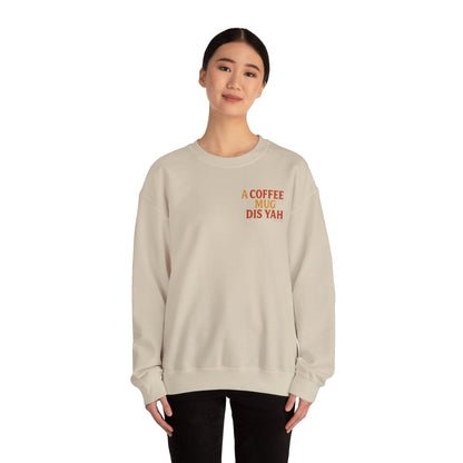 A Coffee Mug Dis Yah - Unisex Crewneck Sweater (Letterwork Front, Full Artwork Back)