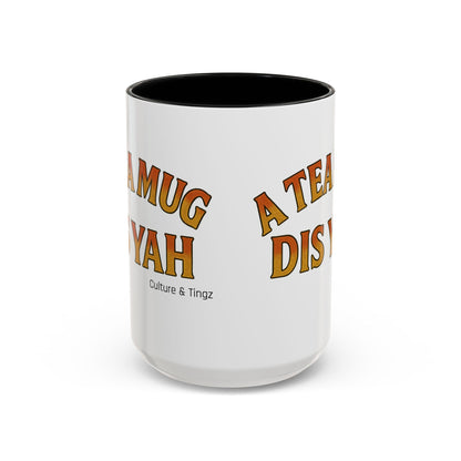 A Tea Mug Dis Yah – Accent Mug Letterwork Edition