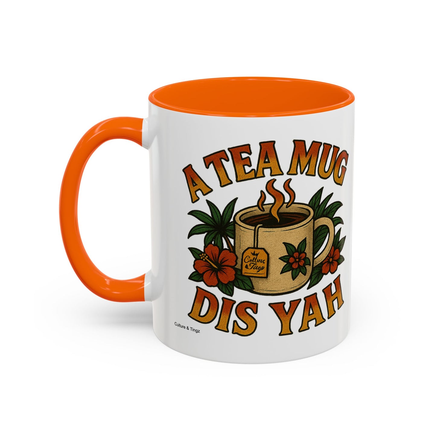A Tea Mug Dis Yah - Accent Coffee Mug
