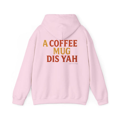 A Coffee Mug Dis Yah - Unisex Hoodie (Letterwork edition)