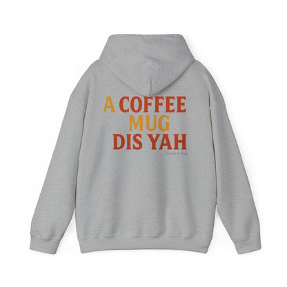 A Coffee Mug Dis Yah - Unisex Hoodie (Letterwork edition)
