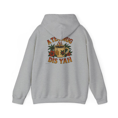 A Tea Mug Dis Yah - Unisex Hoodie (Letterwork front, Artwork Back)