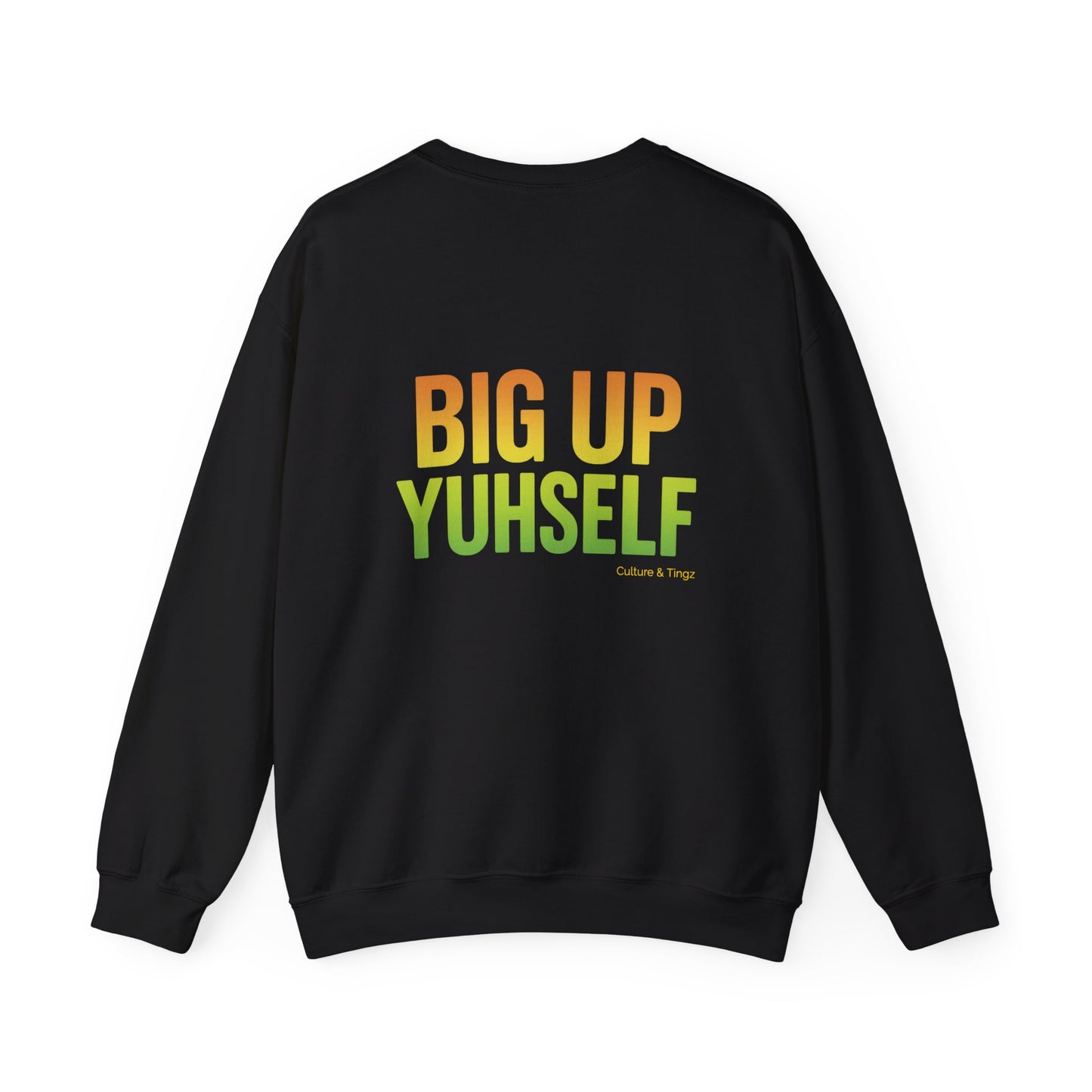 Big Up Yuhself - Unisex Crewneck Sweater