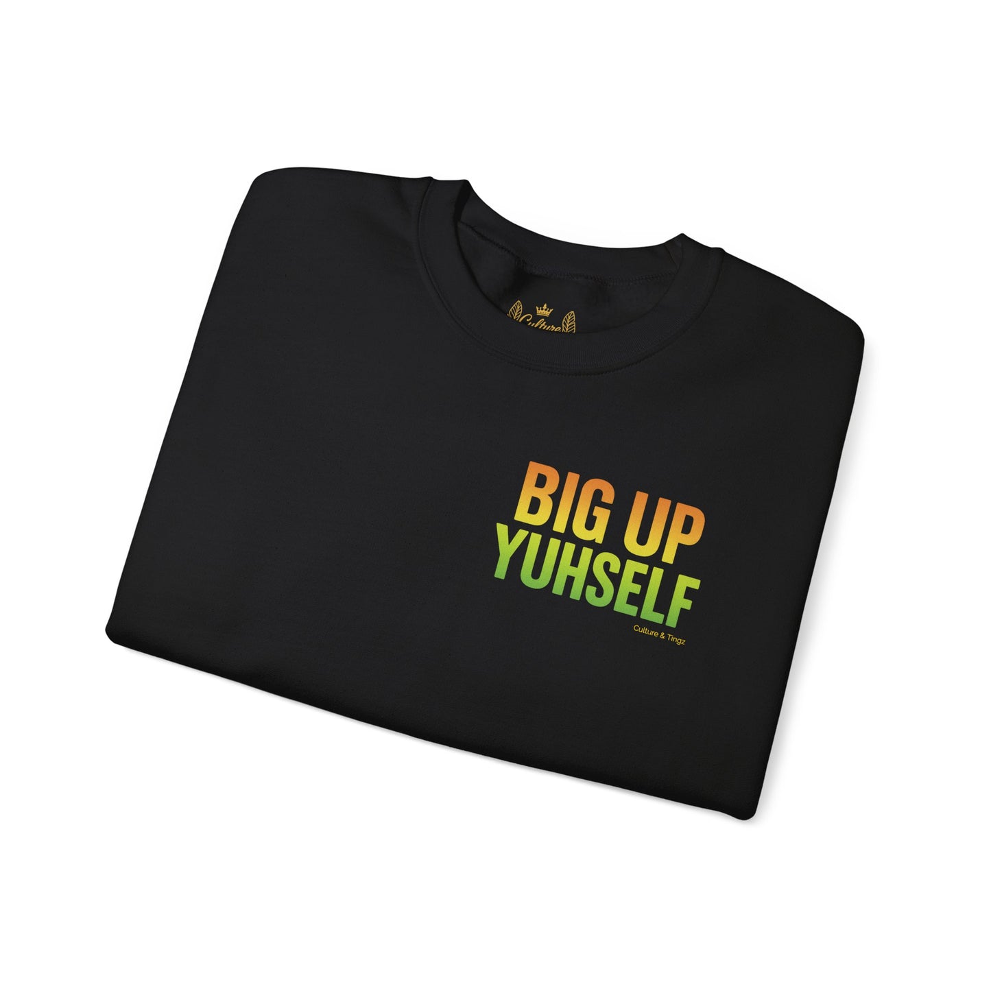 Big Up Yuhself - Unisex Crewneck Sweater