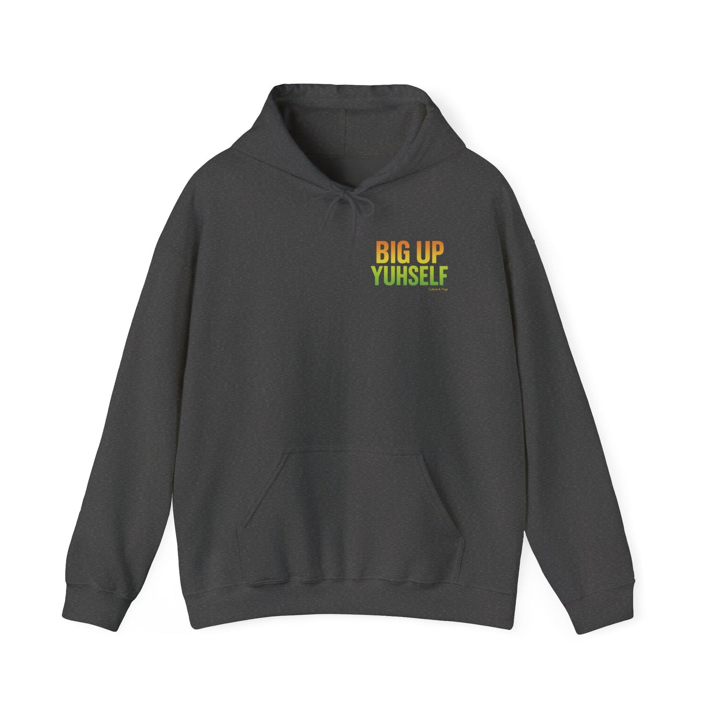 Unisex Hooded Sweatshirt: Big Up Yuhself - Casual, Cozy, Giftable, Everyday Wear, Perfect for Celebrations, Festivals, and Relaxed Days