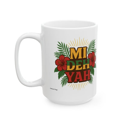 Mi Deh Yah - Ceramic Mug, (11oz/15oz)