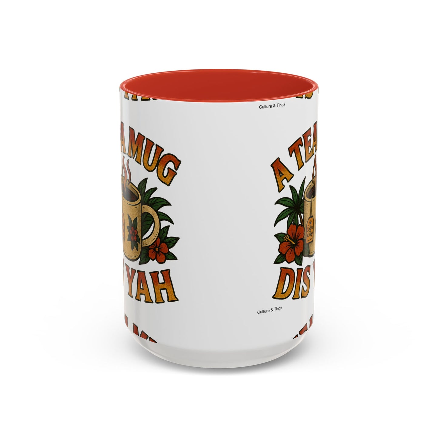 A Tea Mug Dis Yah - Accent Coffee Mug