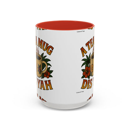 A Tea Mug Dis Yah - Accent Coffee Mug