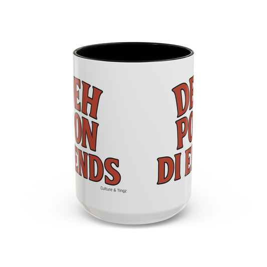 Deh Pon Di Ends Ceramic Mugs  – Letterwork Edition