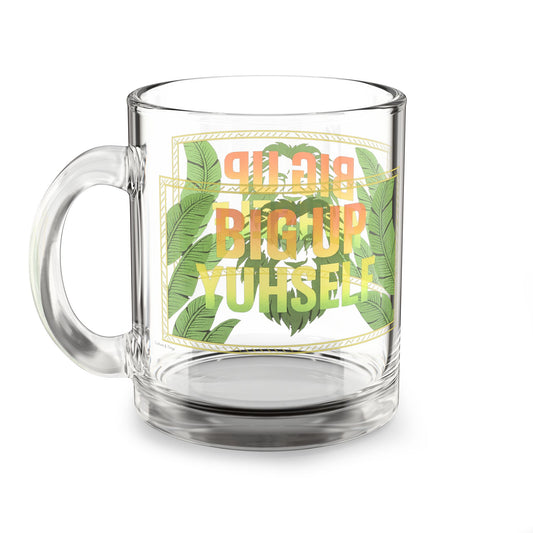 "Big Up Yuhself" Glass Mug