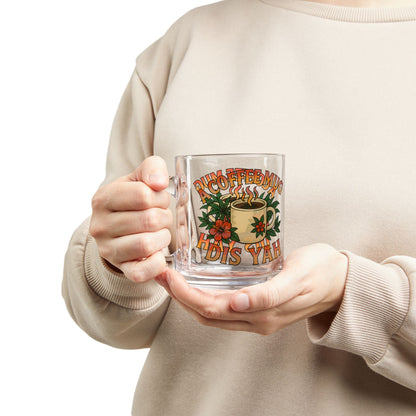 A Coffee Mug Dis Yah Glass Mug - 10oz.