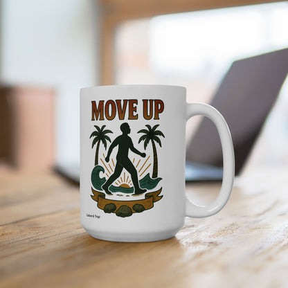 Move Up Ceramic Mug - 11 or 15 oz.
