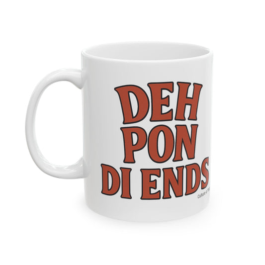 Deh Pon Di Ends Ceramic Mug - Letterwork Collection