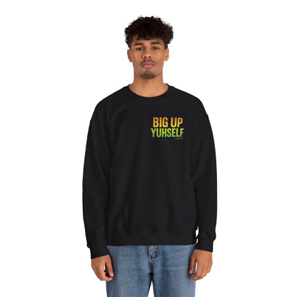 Big Up Yuhself - Unisex Crewneck Sweater