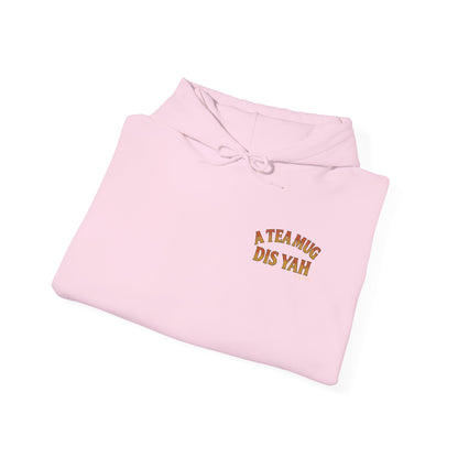 A Tea Mug Dis Yah - Unisex Hoodie (Letterwork edition)