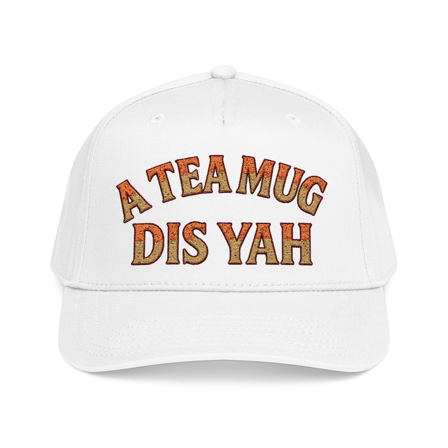 A Tea Mug Dis Yah - Mid Profile Baseball Cap