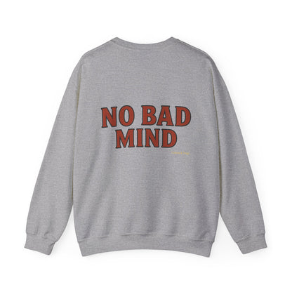 No Bad Mind - Unisex Crewneck Sweater