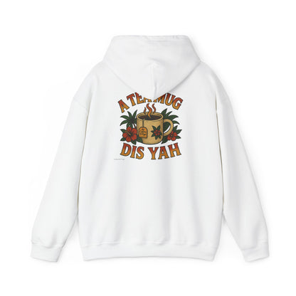 A Tea Mug Dis Yah - Unisex Hoodie (Letterwork front, Artwork Back)