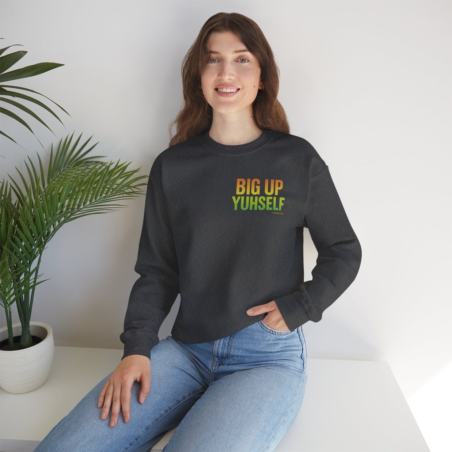 Big Up Yuhself - Unisex Crewneck Sweater
