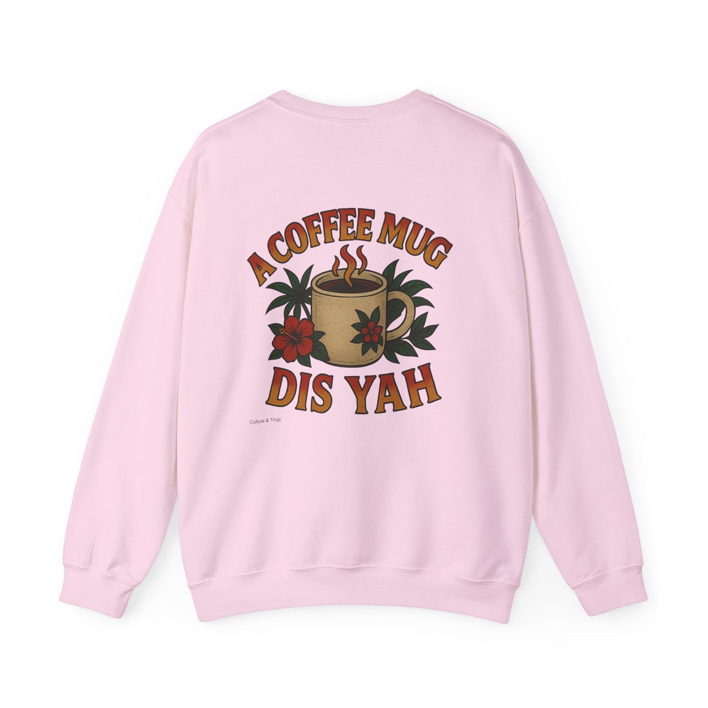 A Coffee Mug Dis Yah - Unisex Crewneck Sweater (Letterwork Front, Full Artwork Back)