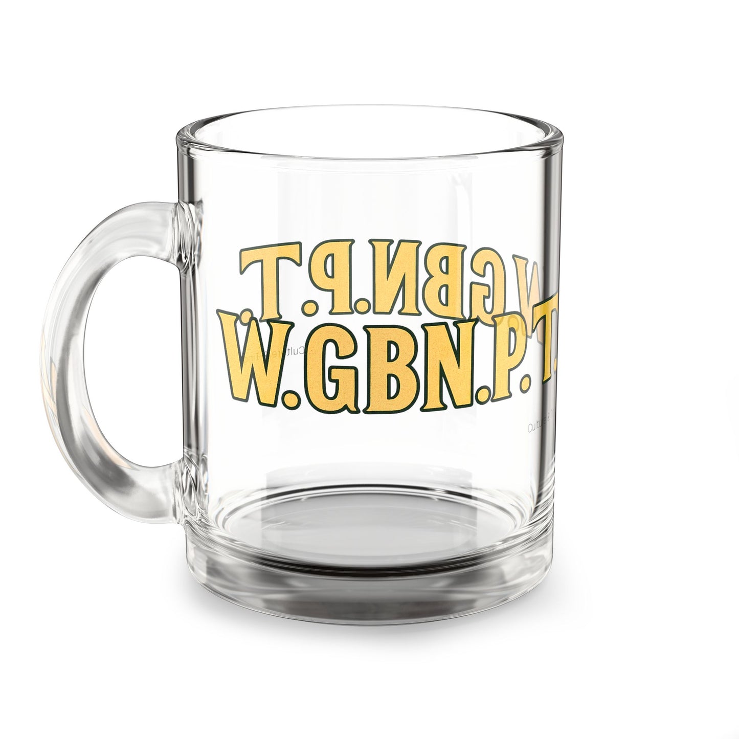 W.G.B.N.P.T Glass Mug - 10oz. (Letterwork Edition)