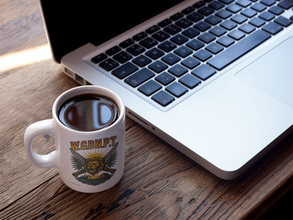 "W.G.B.N.P.T" Mug - 11 or 15 oz.