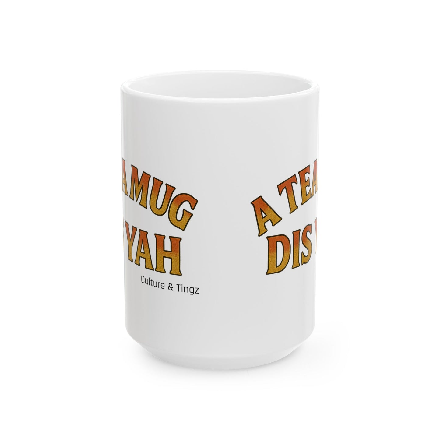 A Tea Mug Dis Yah - Letterwork Collection