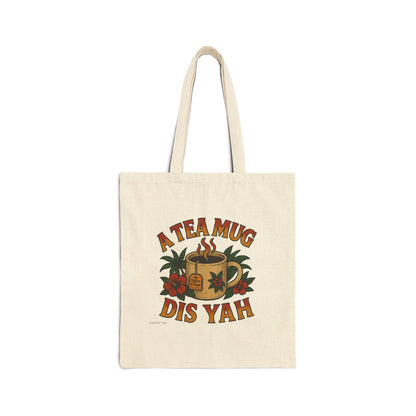 A Tea Mug Dis Yah - Canvas Tote Bag (Artwork Only)