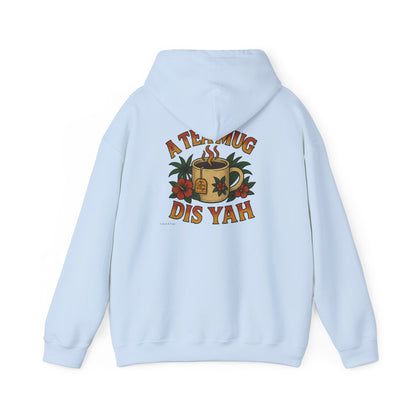 A Tea Mug Dis Yah - Unisex Hoodie (Letterwork front, Artwork Back)
