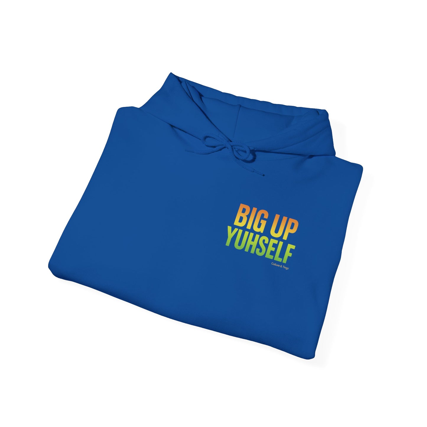 Unisex Hooded Sweatshirt: Big Up Yuhself - Casual, Cozy, Giftable, Everyday Wear, Perfect for Celebrations, Festivals, and Relaxed Days