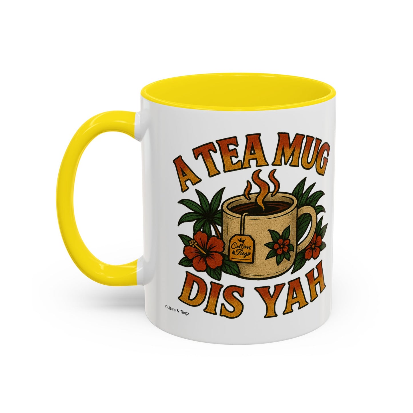 A Tea Mug Dis Yah - Accent Coffee Mug