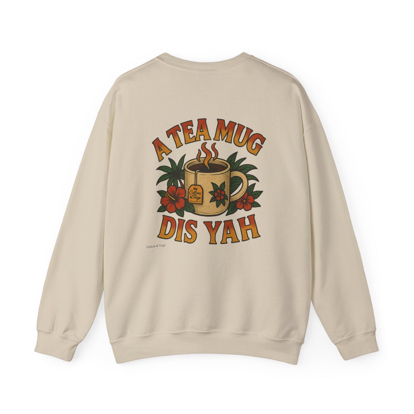A Tea Mug Dis Yah - Unisex Crewneck Sweater (Letterwork Front, Full Artwork Back)