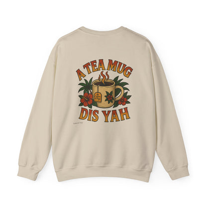 A Tea Mug Dis Yah - Unisex Crewneck Sweater (Letterwork Front, Full Artwork Back)