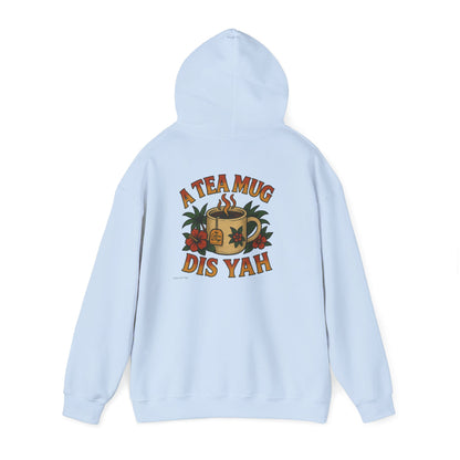 A Tea Mug Dis Yah - Unisex Hoodie (Letterwork front, Artwork Back)