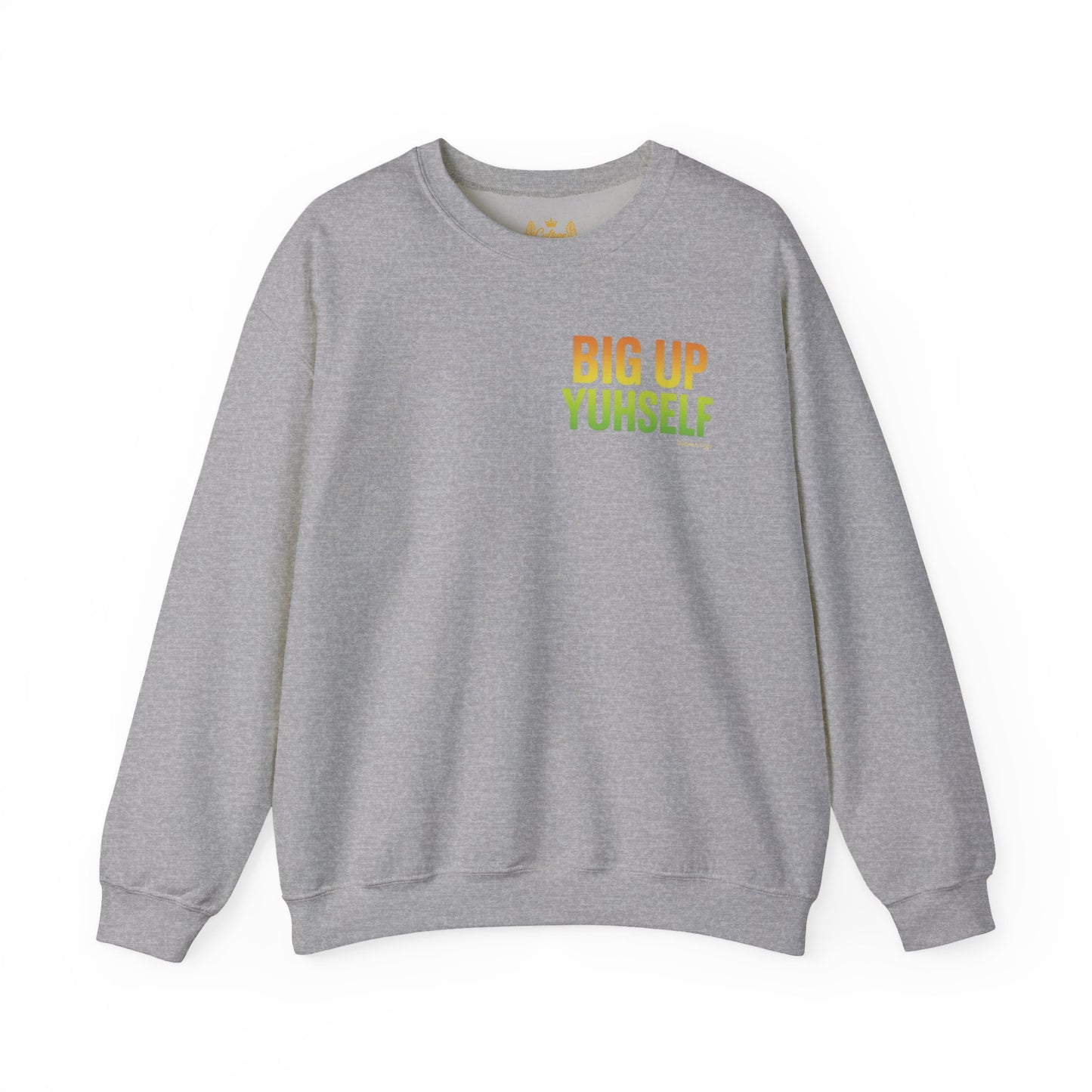 Big Up Yuhself - Unisex Crewneck Sweater