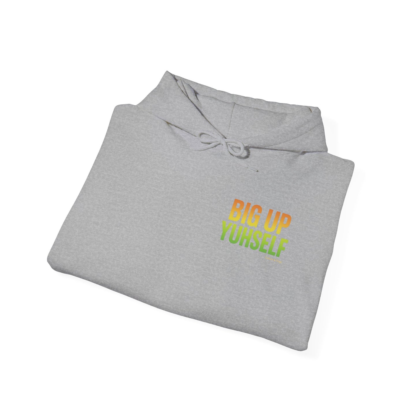 Unisex Hooded Sweatshirt: Big Up Yuhself - Casual, Cozy, Giftable, Everyday Wear, Perfect for Celebrations, Festivals, and Relaxed Days
