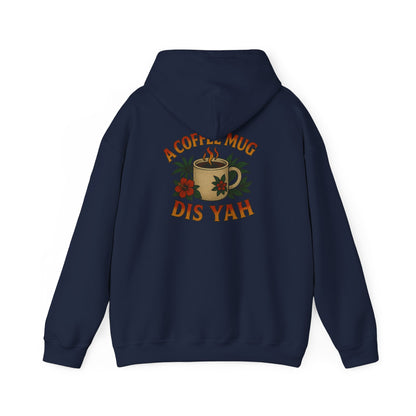 A Coffee Mug Dis Yah - Unisex Hoodie (Lettering Front, Artwork Back)
