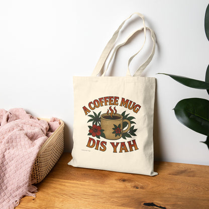 A Coffee Mug Dis Yah - Canvas Tote Bag (Artwork Only)